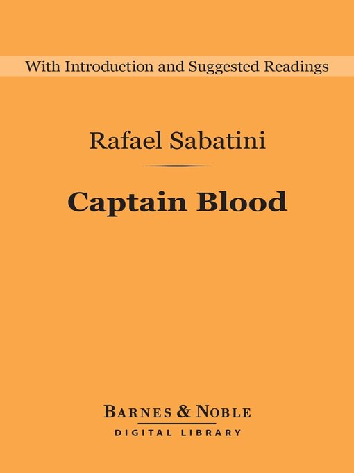 Title details for Captain Blood (Barnes & Noble Digital Library) by Rafael Sabatini - Available